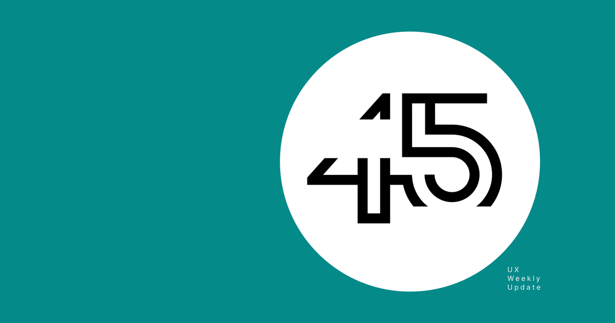 UX Weekly Update (45)